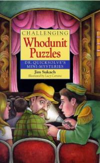 Challenging Whodunit Puzzles Dr. Quicksolve's Mini-mysteries
