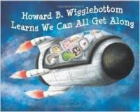Howard B. Wigglebottom Learns We Can All Get Along