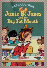 Junie B. Jones and Her Big Fat Mouth