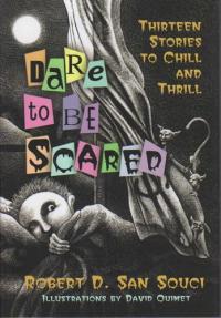 Dare to be Scared Thirteen Stories to Chill and Thrill