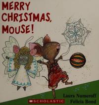 Merry Christmas, Mouse! By Laura Numeroff & Felicia Bond