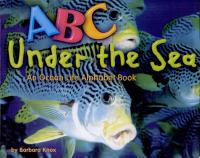 ABC Under the Sea An Ocean Life Alphabet Book