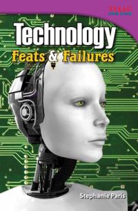 Technology: Feats & Failures Feats & Failures