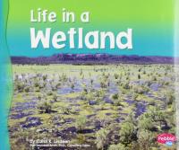 Life in a Wetland (Living in a Biome)