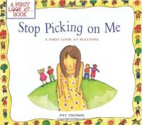 Stop Picking on Me A First Look at Bullying