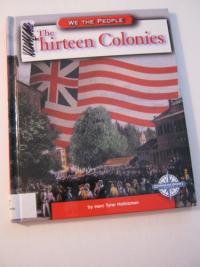 The Thirteen Colonies (We the People: Exploration and Colonization)