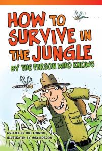 How to Survive in the Jungle by the Person Who Knows