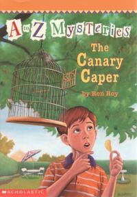 The Canary Caper (A to Z Mysteries)