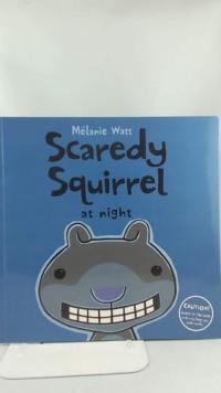 Scaredy Squirrel at Night