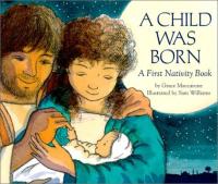 A Child Was Born A First Nativity Book