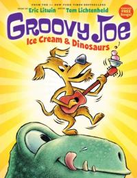 Ice Cream & Dinosaurs (Groovy Joe #1)