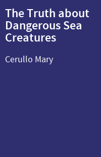 The Truth about Dangerous Sea Creatures