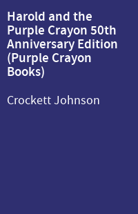 Harold and the Purple Crayon 50th Anniversary Edition (Purple Crayon Books)