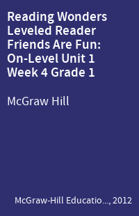 Reading Wonders Leveled Reader Friends Are Fun: On-Level Unit 1 Week 4 Grade 1