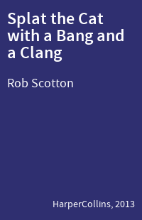 Splat the Cat with a Bang and a Clang