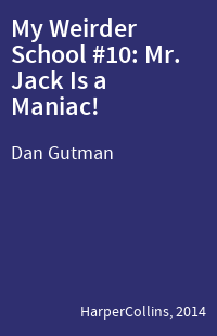My Weirder School #10: Mr. Jack Is a Maniac!