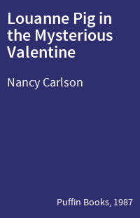 Louanne Pig in the Mysterious Valentine