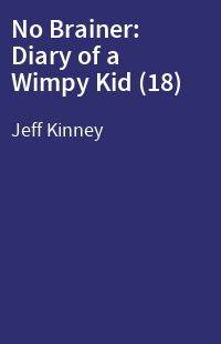 No Brainer: Diary of a Wimpy Kid (18)