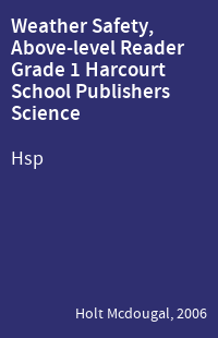 Weather Safety, Above-level Reader Grade 1 Harcourt School Publishers Science