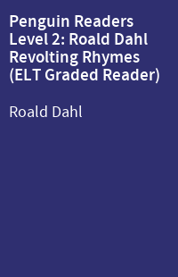 Penguin Readers Level 2: Roald Dahl Revolting Rhymes (ELT Graded Reader)