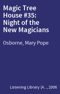 Magic Tree House #35: Night of the New Magicians