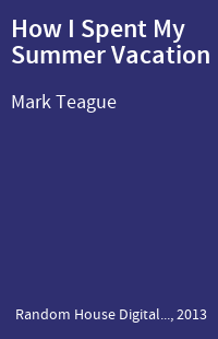 How I Spent My Summer Vacation