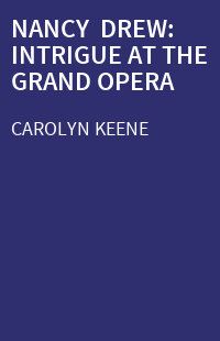 NANCY  DREW: INTRIGUE AT THE GRAND OPERA