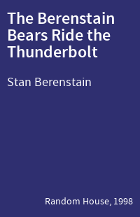The Berenstain Bears Ride the Thunderbolt