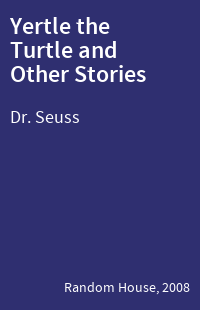 Yertle the Turtle and Other Stories