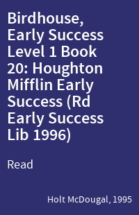 Birdhouse, Early Success Level 1 Book 20: Houghton Mifflin Early Success (Rd Early Success Lib 1996)