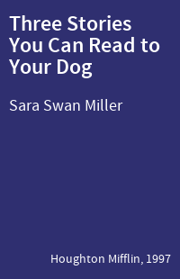 Three Stories You Can Read to Your Dog