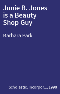 Junie B. Jones is a Beauty Shop Guy
