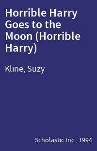 Horrible Harry Goes to the Moon (Horrible Harry)