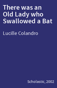 There was an Old Lady who Swallowed a Bat
