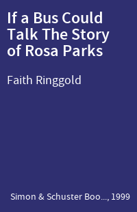 If a Bus Could Talk The Story of Rosa Parks