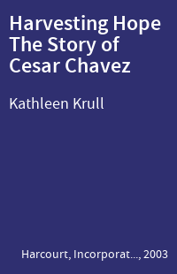 Harvesting Hope The Story of Cesar Chavez