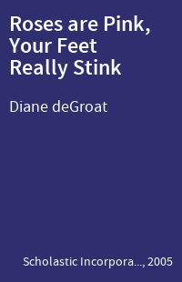 Roses are Pink, Your Feet Really Stink