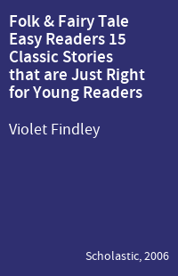 Folk & Fairy Tale Easy Readers 15 Classic Stories that are Just Right for Young Readers
