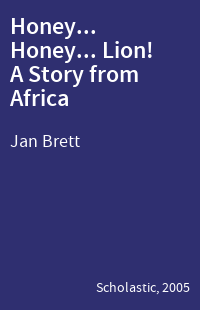 Honey... Honey... Lion! A Story from Africa