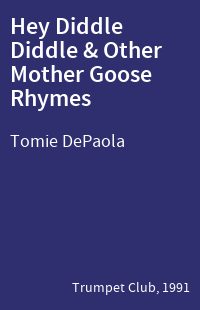 Hey Diddle Diddle & Other Mother Goose Rhymes
