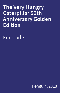 The Very Hungry Caterpillar 50th Anniversary Golden Edition