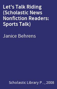 Let's Talk Riding (Scholastic News Nonfiction Readers: Sports Talk)