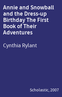 Annie and Snowball and the Dress-up Birthday The First Book of Their Adventures