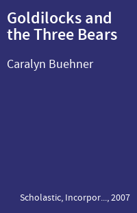 Goldilocks and the Three Bears