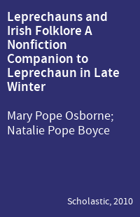 Leprechauns and Irish Folklore A Nonfiction Companion to Leprechaun in Late Winter