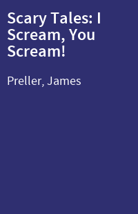 Scary Tales: I Scream, You Scream!