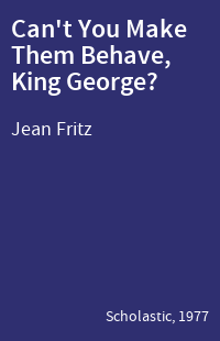 Can't You Make Them Behave, King George?