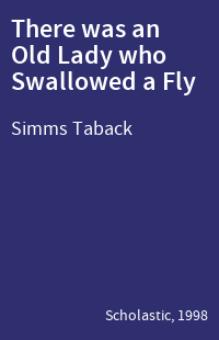 There was an Old Lady who Swallowed a Fly