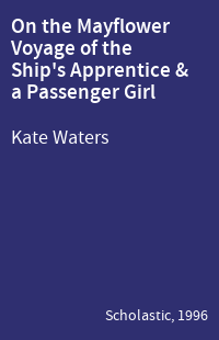 On the Mayflower Voyage of the Ship's Apprentice & a Passenger Girl