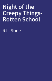 Night of the Creepy Things- Rotten School